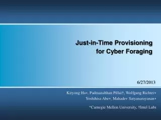 Just-in-Time Provisioning for Cyber Foraging