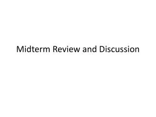 Midterm Review and Discussion