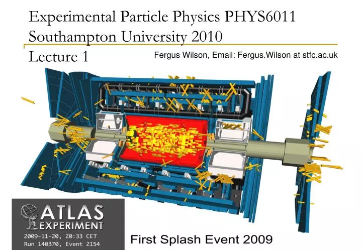 experimental particle physics phys6011 southampton university 2010 lecture 1