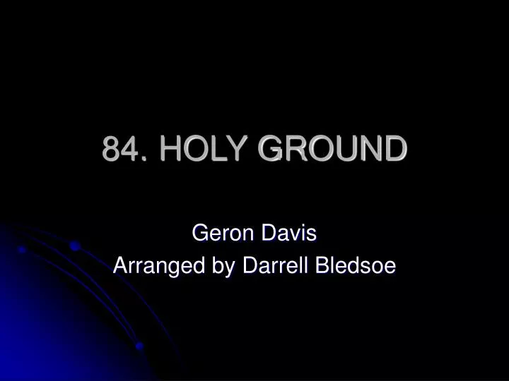 84 holy ground