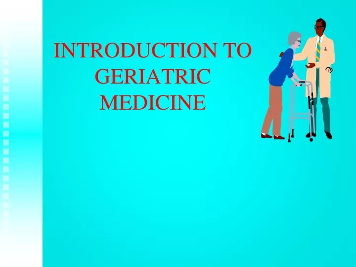 introduction to geriatric medicine