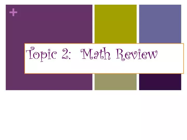 topic 2 math review