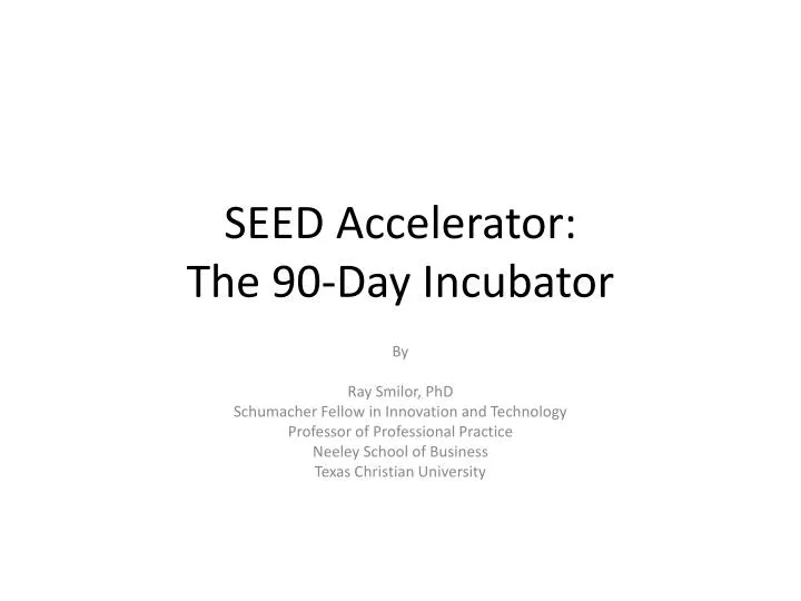 seed accelerator the 90 day incubator