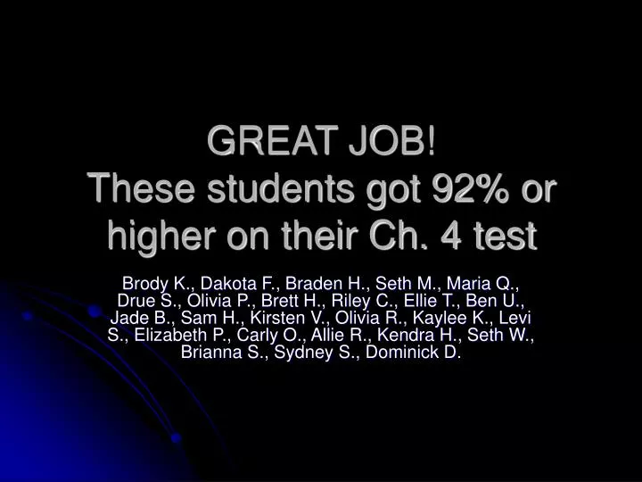 great job these students got 92 or higher on their ch 4 test