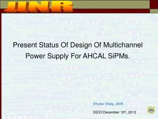 Present Status Of Design Of Multichannel Power Supply For AHCAL SiPMs.