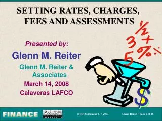 Presented by: Glenn M. Reiter Glenn M. Reiter &amp; Associates March 14, 2008 Calaveras LAFCO