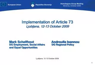 Implementation of Article 73 Ljubljana, 12-13 October 2009