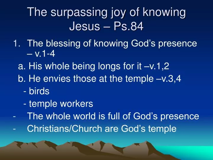 the surpassing joy of knowing jesus ps 84