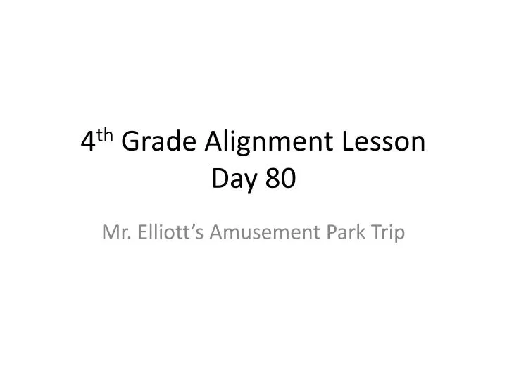 4 th grade alignment lesson day 80
