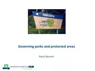 Governing parks and protected areas Raoul Beunen