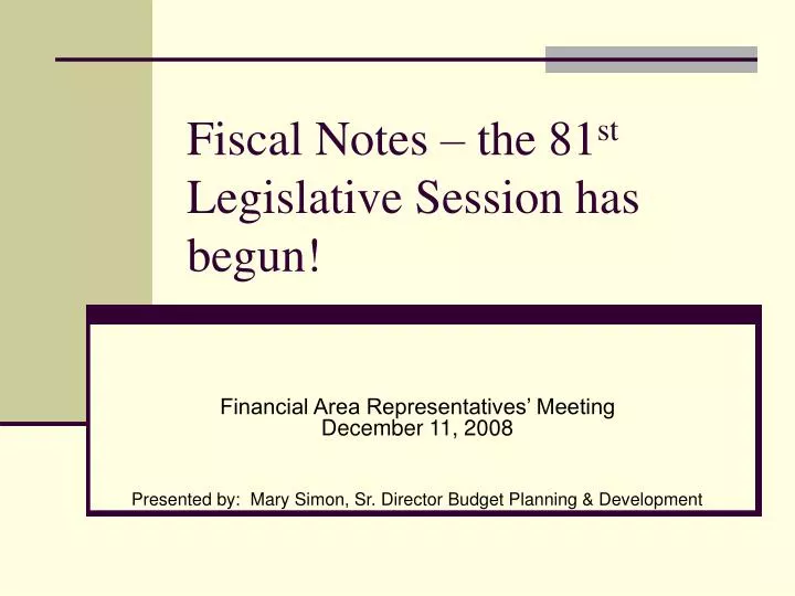 fiscal notes the 81 st legislative session has begun