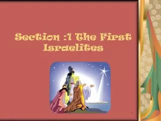 Section :1 The First Israelites