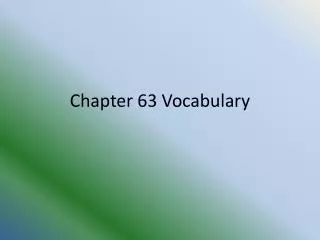 Chapter 63 Vocabulary