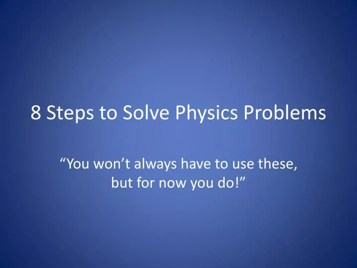 8 steps to solve physics problems