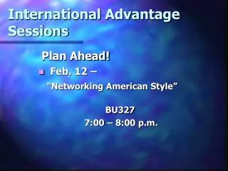 International Advantage Sessions