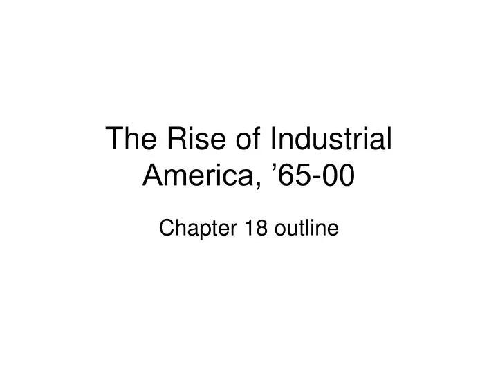 the rise of industrial america 65 00
