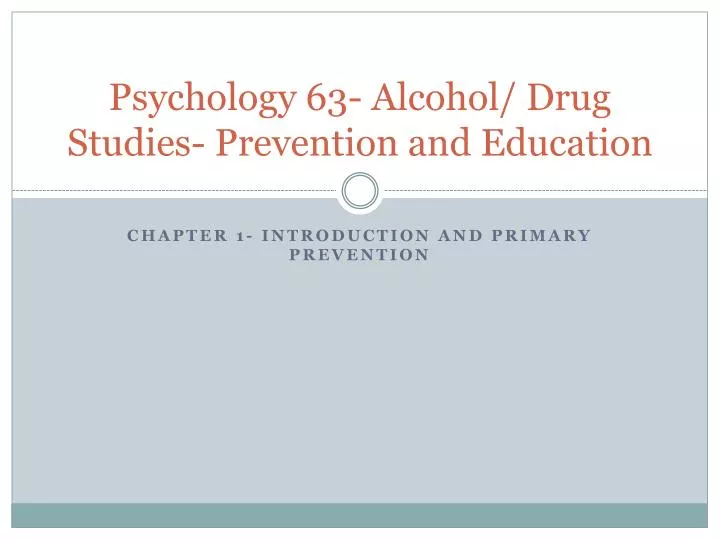 psychology 63 alcohol drug studies prevention and education