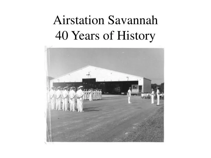 airstation savannah 40 years of history