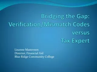 Bridging the Gap: Verification/Mismatch Codes versus Tax Expert