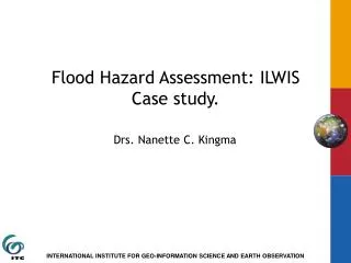 Flood Hazard Assessment: ILWIS Case study.