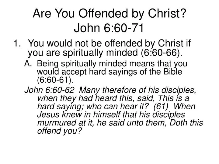 are you offended by christ john 6 60 71
