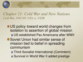 Chapter 21: Cold War and New Nations Cold War, 1945-89: USA vs. USSR