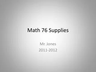 Math 76 Supplies