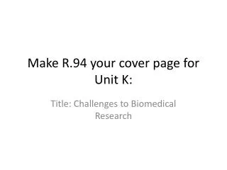 Make R.94 your cover page for Unit K: