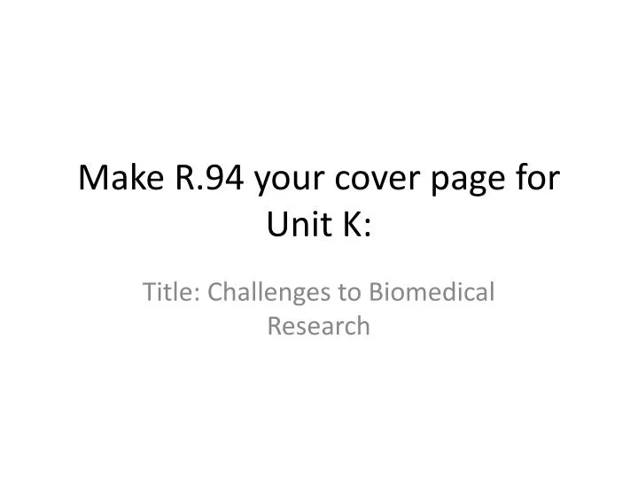 make r 94 your cover page for unit k