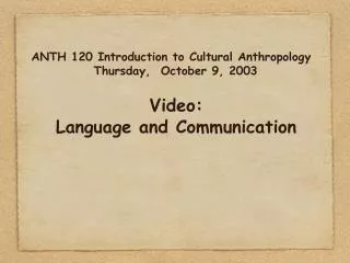 ANTH 120 Introduction to Cultural Anthropology Thursday, October 9, 2003