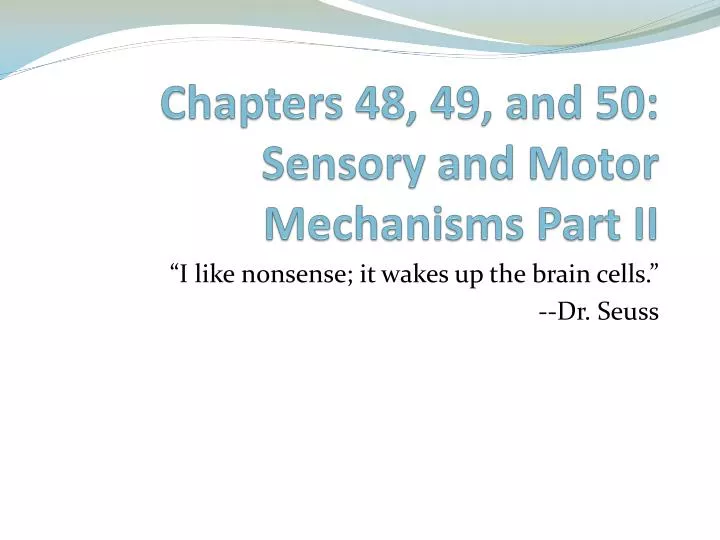 chapters 48 49 and 50 sensory and motor mechanisms part ii