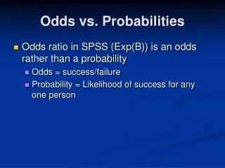 Odds vs. Probabilities