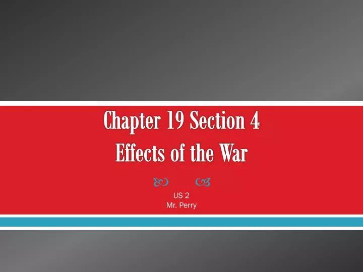 chapter 19 section 4 effects of the war