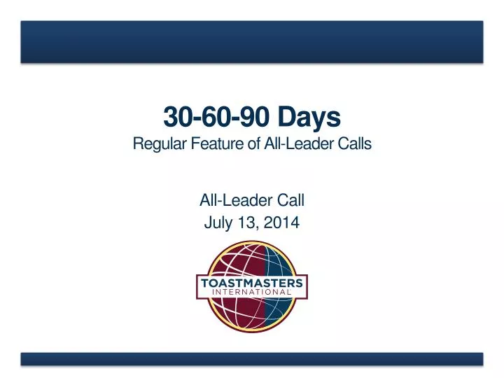 30 60 90 days regular feature of all leader calls