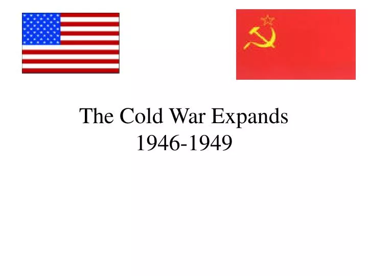 the cold war expands 1946 1949