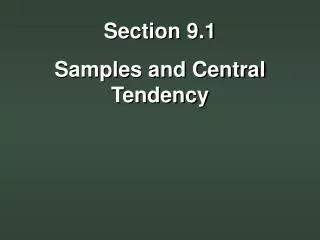 Section 9.1 Samples and Central Tendency