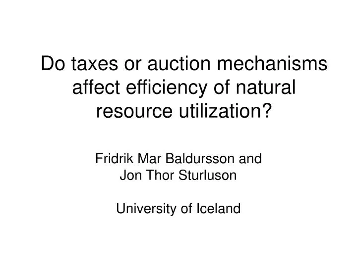 do taxes or auction mechanisms affect efficiency of natural resource utilization
