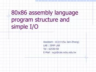 80x86 assembly language program structure and simple I/O