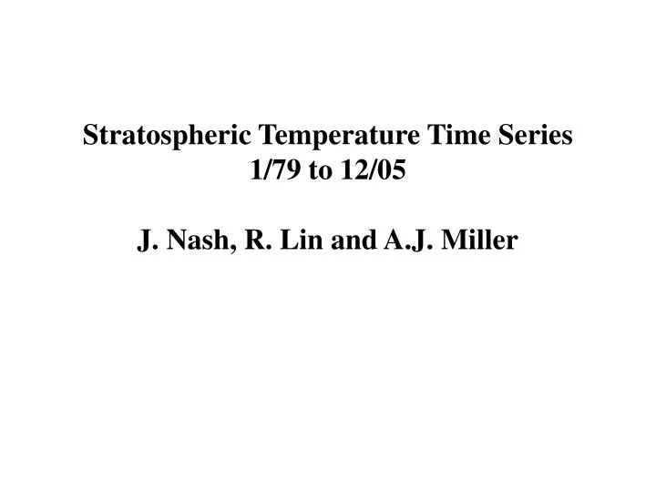 stratospheric temperature time series 1 79 to 12 05 j nash r lin and a j miller