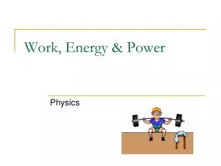 Work, Energy &amp; Power