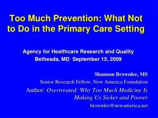 Too Much Prevention: What Not to Do in the Primary Care Setting