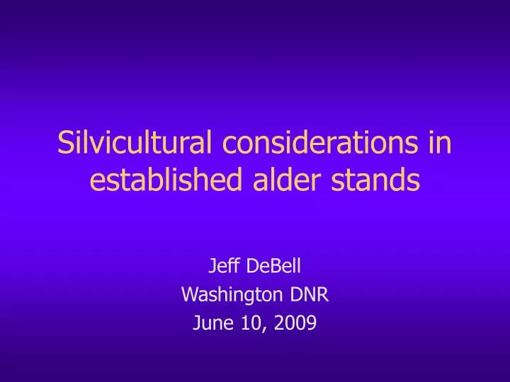 silvicultural considerations in established alder stands
