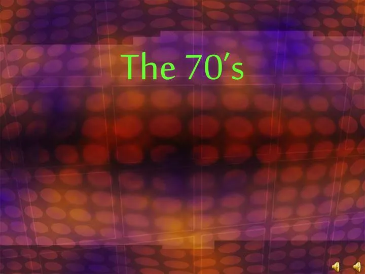 the 70 s