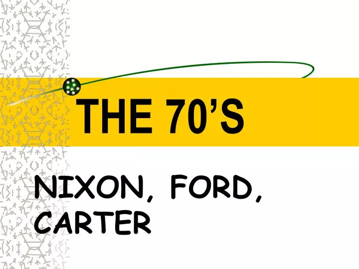 the 70 s