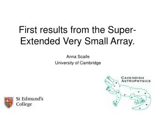 First results from the Super-Extended Very Small Array.