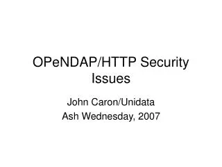 OPeNDAP/HTTP Security Issues
