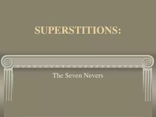 SUPERSTITIONS: