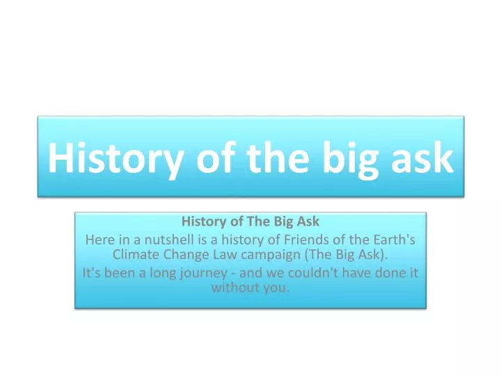 history of the big ask