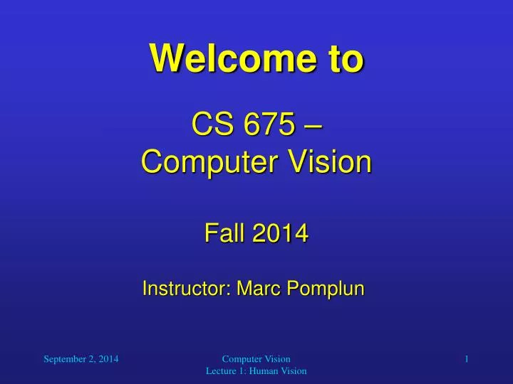 welcome to cs 675 computer vision fall 2014