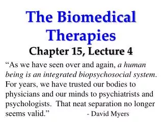 The Biomedical Therapies Chapter 15, Lecture 4